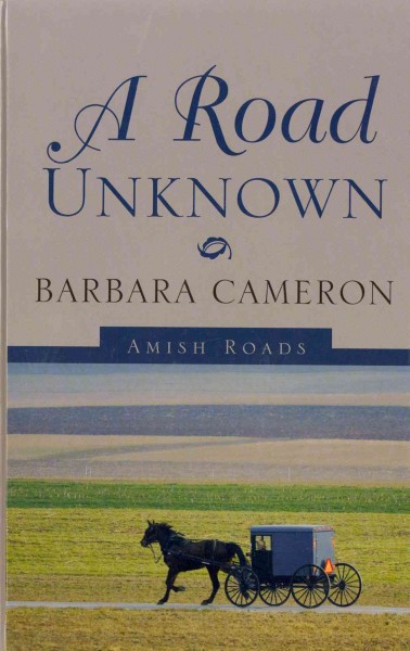 A road unknown /  Barbara Cameron.