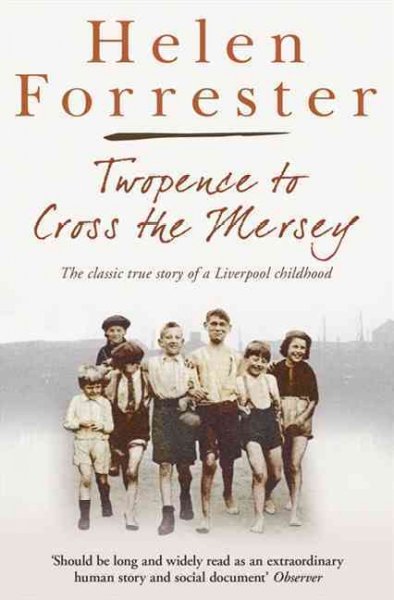 Twopence to cross the Mersey ; and, Liverpool miss / Helen Forrester.