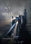A sky of spells / Morgan Rice.
