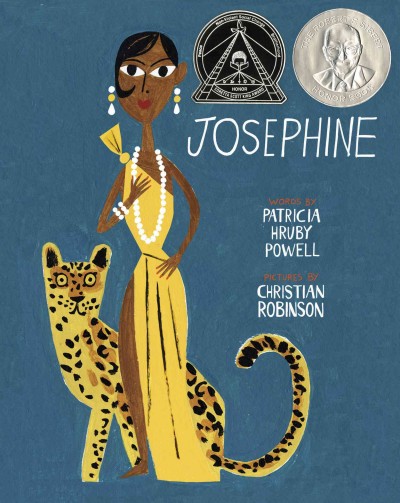 Josephine : the dazzling life of Josephine Baker / by Patricia Hruby Powell ; Illustrated by Christian Robinson.