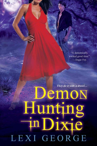 Demon hunting in Dixie [electronic resource] / Lexi George.