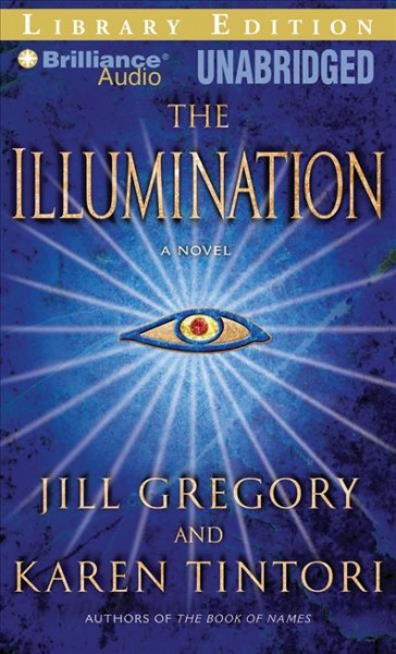 The illumination [compact disc] / Jill Gregory and Karen Tintori.