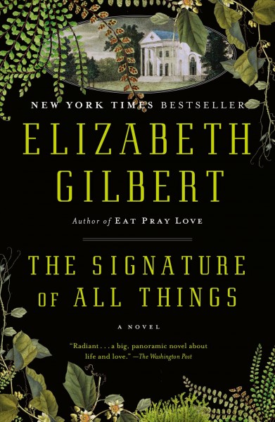 The signature of all things / Elizabeth Gilbert
