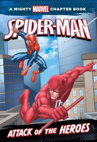 Attack of the heroes : starring Spider-Man / by Rich Thomas, Jr. ; illustrated by Ron Lim and Lee Duhig.