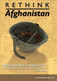 Rethink Afghanistan [videorecording (DVD)].