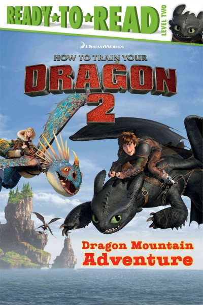 Dragon Mountain Adventure :  How to train your Dragon 2 / Judy Katschke