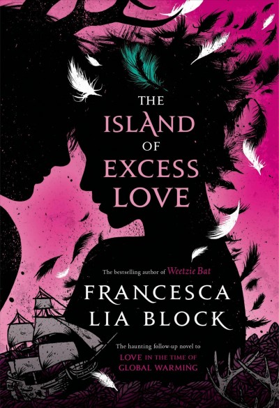 The island of excess love / Francesca Lia Block.