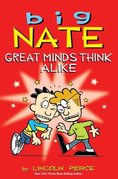 Big Nate : great minds think alike / by Lincoln Peirce.