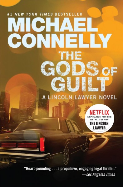 The gods of guilt : a novel / Michael Connelly.