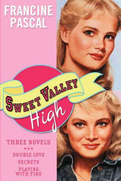Sweet Valley High : three novels / Francine Pascal.