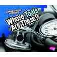Whose tools are these? / by Amanda Doering Tourville ; Gail Saunders-Smith.