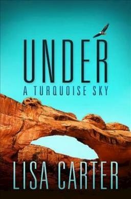 Under a turquoise sky / Lisa Carter.