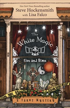 The White Magic Five and Dime / Steve Hockensmith, with Lisa Falco.