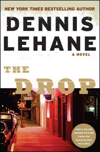 The drop / Dennis Lehane.