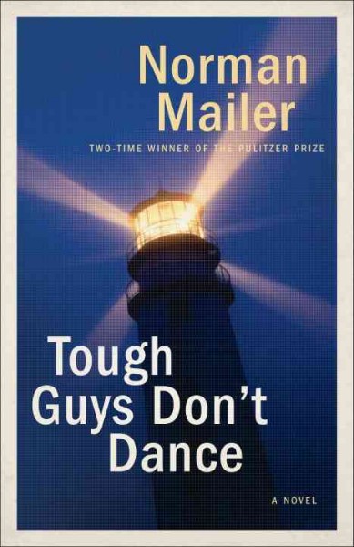 Tough guys don't dance : A novel / Norman Mailer.