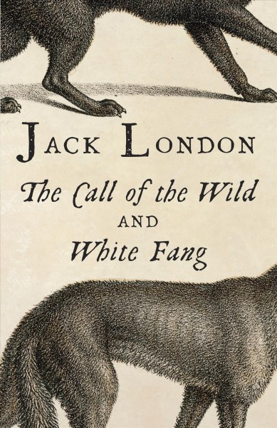 The call of the wild and White Fang / Jack London.