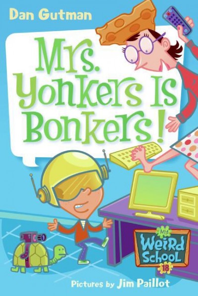 Mrs. Yonkers is bonkers! [electronic resource] / Dan Gutman ; pictures by Jim Paillot.