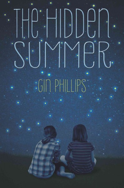 The hidden summer / Gin Phillips.