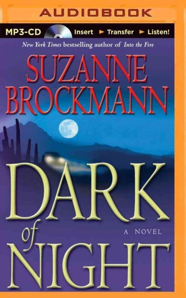 Dark of night [sound recording] : a novel / Suzanne Brockmann.