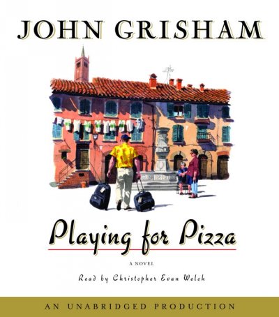 Playing for pizza [sound recording] / John Grisham.