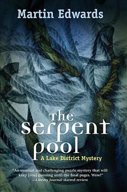 The serpent pool / Martin Edwards.