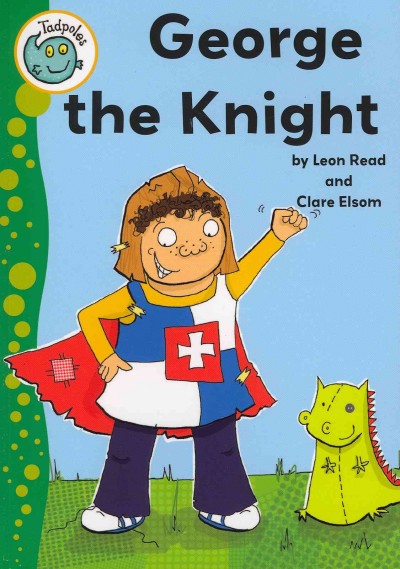George the knight / by Leon Read ; illustrated by Clare Elsom.