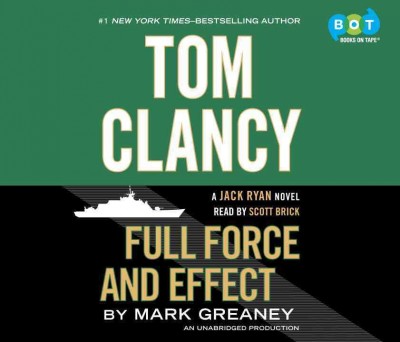 Tom Clancy full force and effect [sound recording] / Mark Greaney.