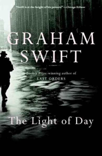 The light of day [electronic resource] / Graham Swift.