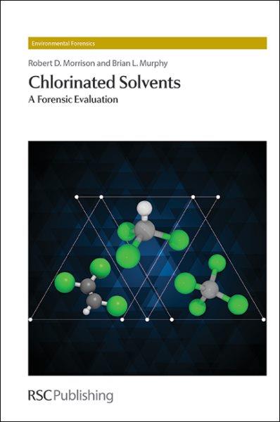 Chlorinated solvents [electronic resource] / Robert D. Morrison, Brian L. Murphy.