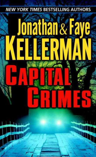 Capital crimes [Book] / Jonathan & Faye Kellerman.