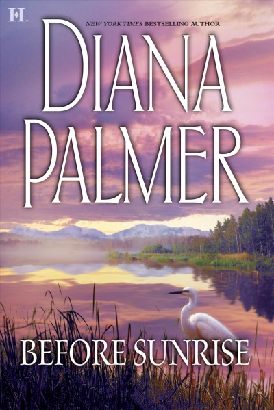 Before sunrise [Book] / Diana Palmer.