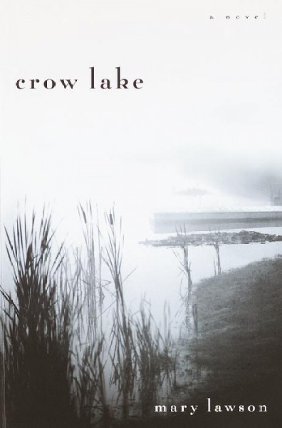 Crow Lake [Book] / Mary Lawson.