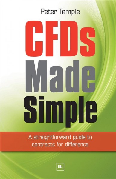 CFDs made simple [electronic resource] : a straightforward guide to contracts for difference / Peter Temple.