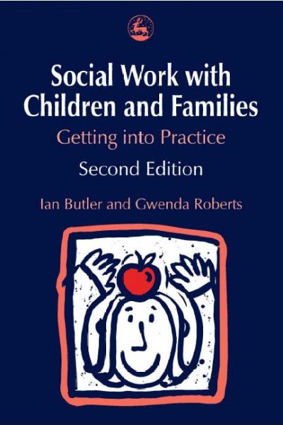 Social work with children and families [electronic resource] : getting into practice / Ian Butler and Gwenda Roberts.