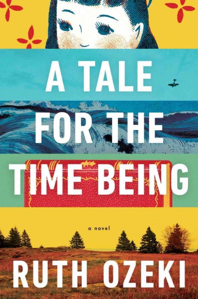 A tale for the time being / Ruth Ozeki.