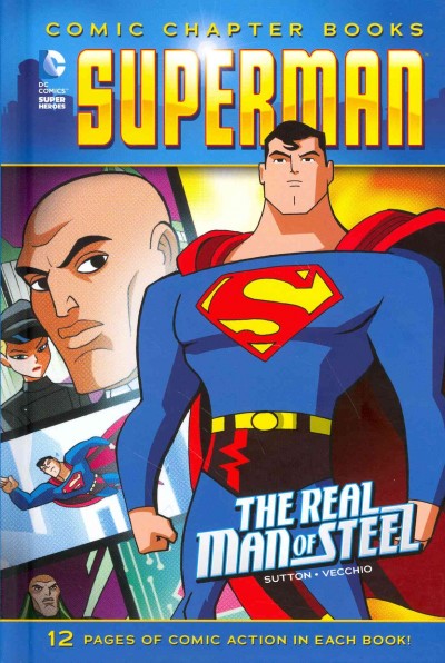 The real man of steel / written by Laurie Sutton ; illustrated by Luciano Vecchio.