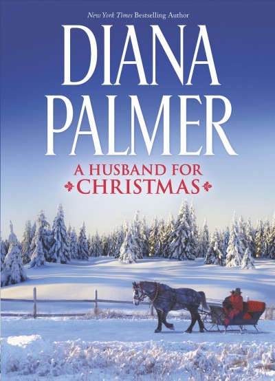 A husband for Christmas / Diana Palmer.