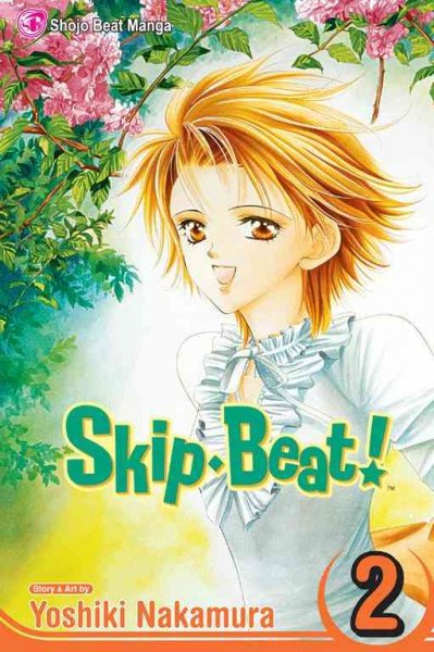 Skip-beat! 2 / story & art by Yoshiki Nakamura ; [English translation & adaptation, Tomo Kimura ; touch-up art & lettering, Sabrina Heep].