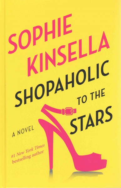 Shopaholic to the stars / Sophie Kinsella.