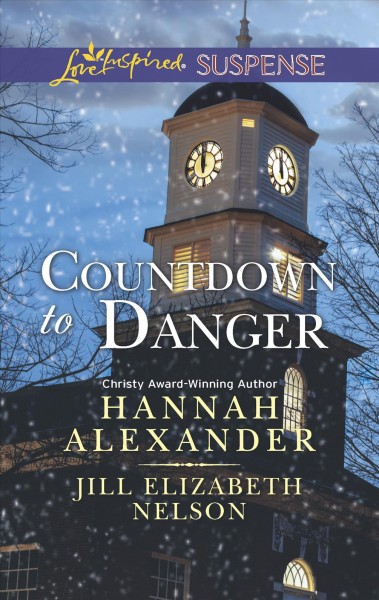 Countdown to danger / Hannah Alexander ; Jill Elizabeth Nelson.