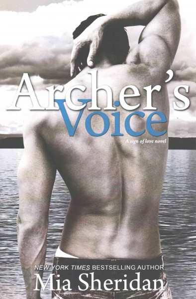 Archer's voice : a sign of love novel / Mia Sheridan.