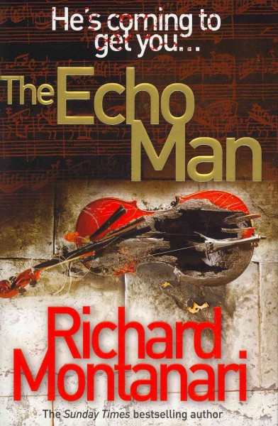 The echo man / Richard Montanari.