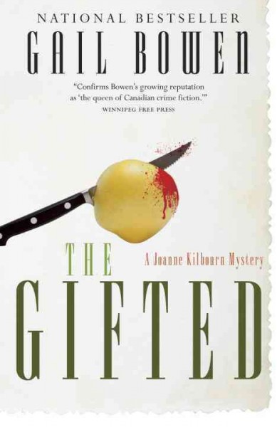 The gifted / A Joanne Kilbourn Mystery / Gail Bowen.