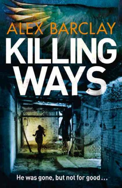 Killing ways / Alex Barclay.