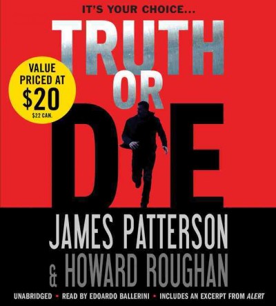 Truth or die [sound recording] /  James Patterson and Howard Roughan.
