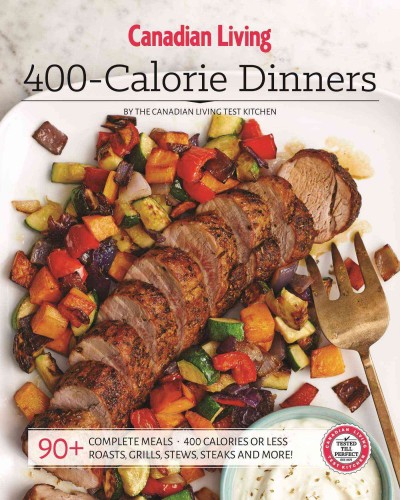 400-calorie dinners / by the Canadian Living Test Kitchen.