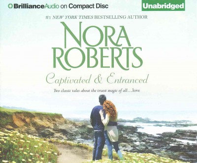 Captivated & entranced [sound recording] / Nora Roberts.