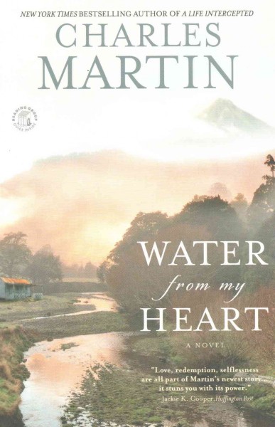 Water from my heart / Charles Martin.