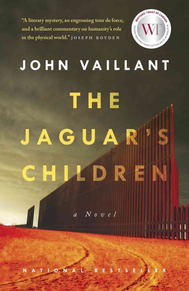 The jaguar's children : a novel / John Vaillant.