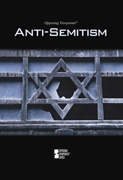 Anti-Semitism / Noah Berlatsky, book editor.